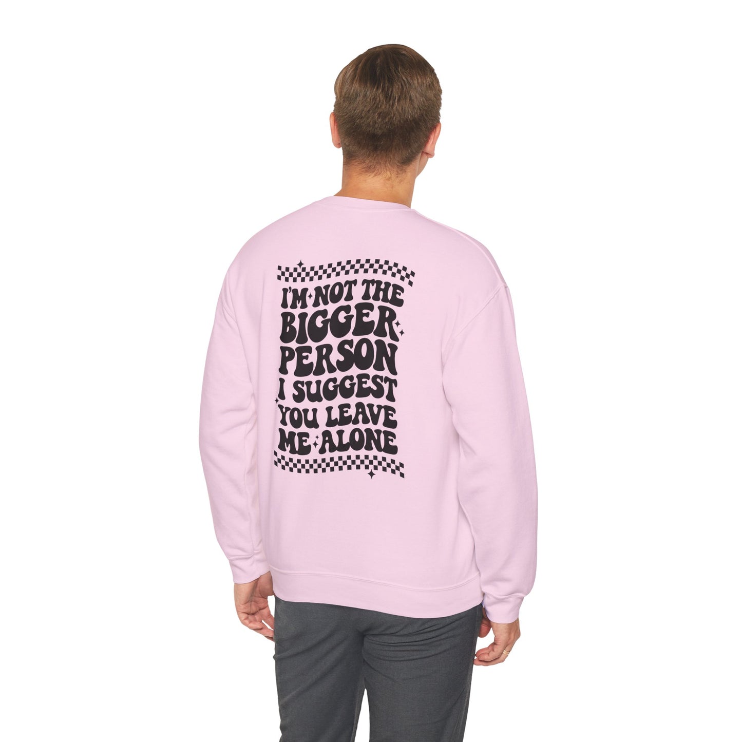 Crewneck Sweatshirt — "I'm Not the Bigger Person" Graphic Peace Sign Pullover