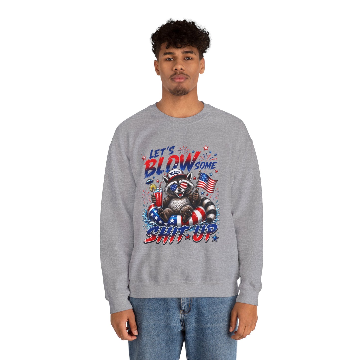 Crewneck Sweatshirt — "Let’s Blow Some Shit Up" Patriotic Raccoon Fireworks Design