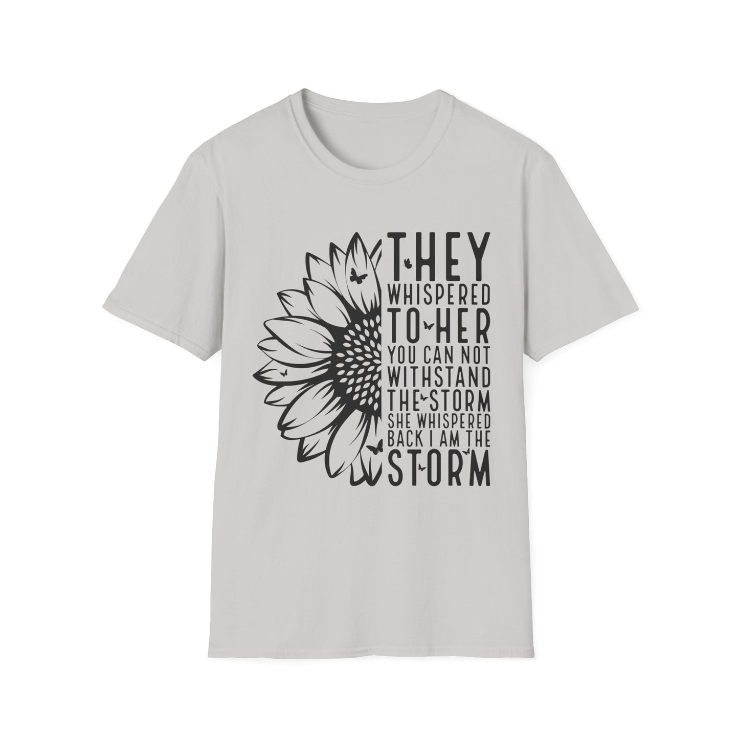 Sunflower 'They Whispered to Her' Inspirational T‑Shirt