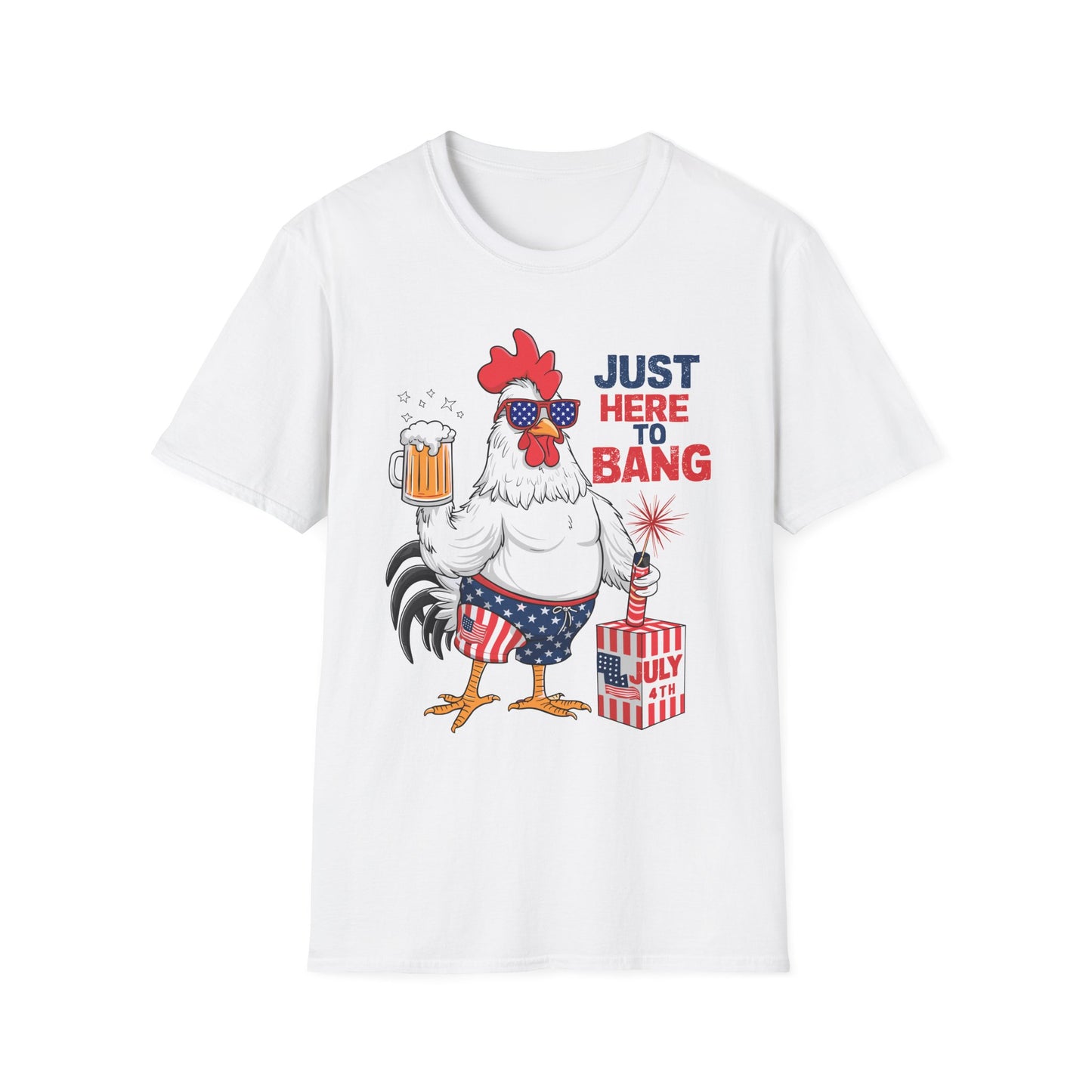 Just Here to Bang Rooster T-Shirt — Funny 4th of July Patriotic Party Tee