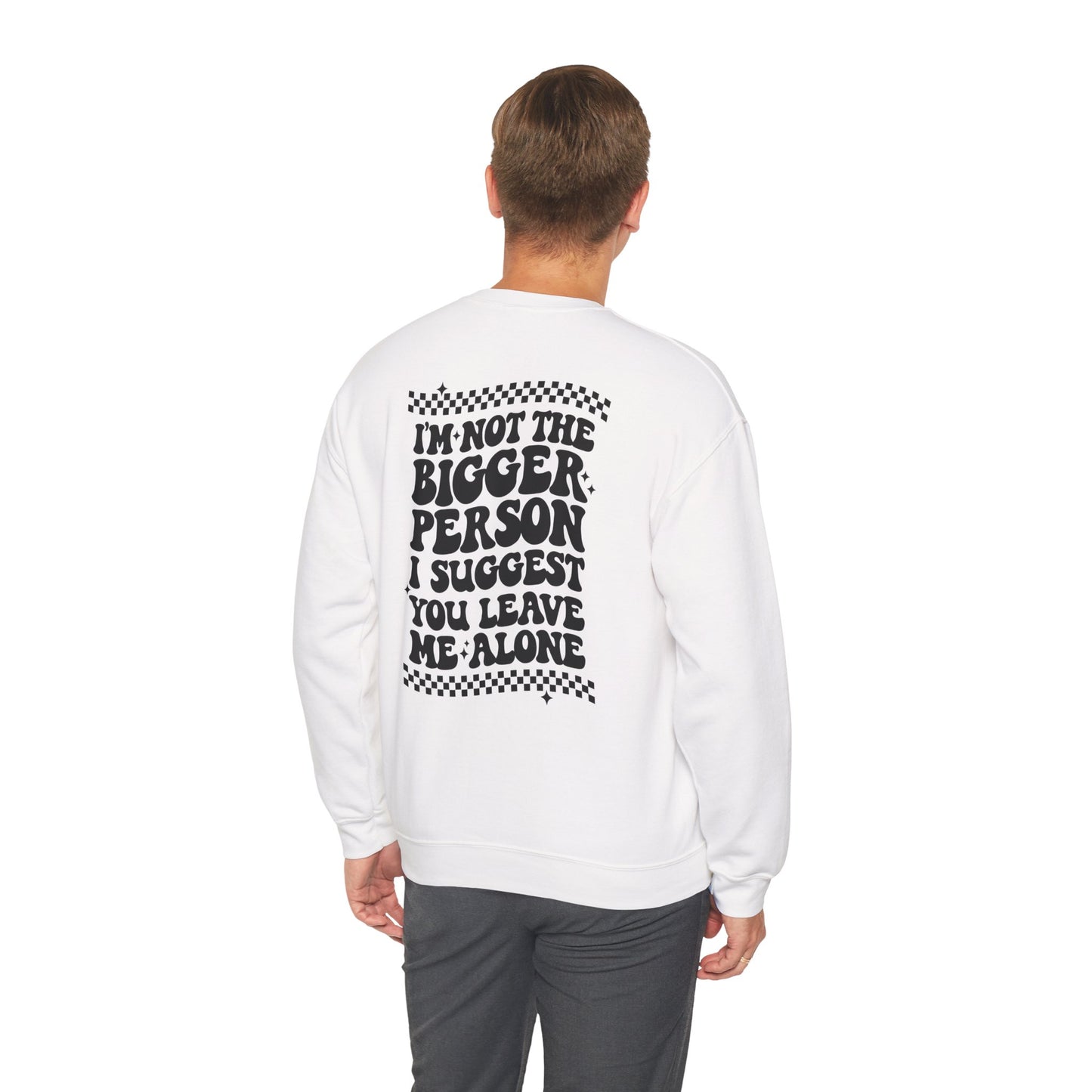 Crewneck Sweatshirt — "I'm Not the Bigger Person" Graphic Peace Sign Pullover
