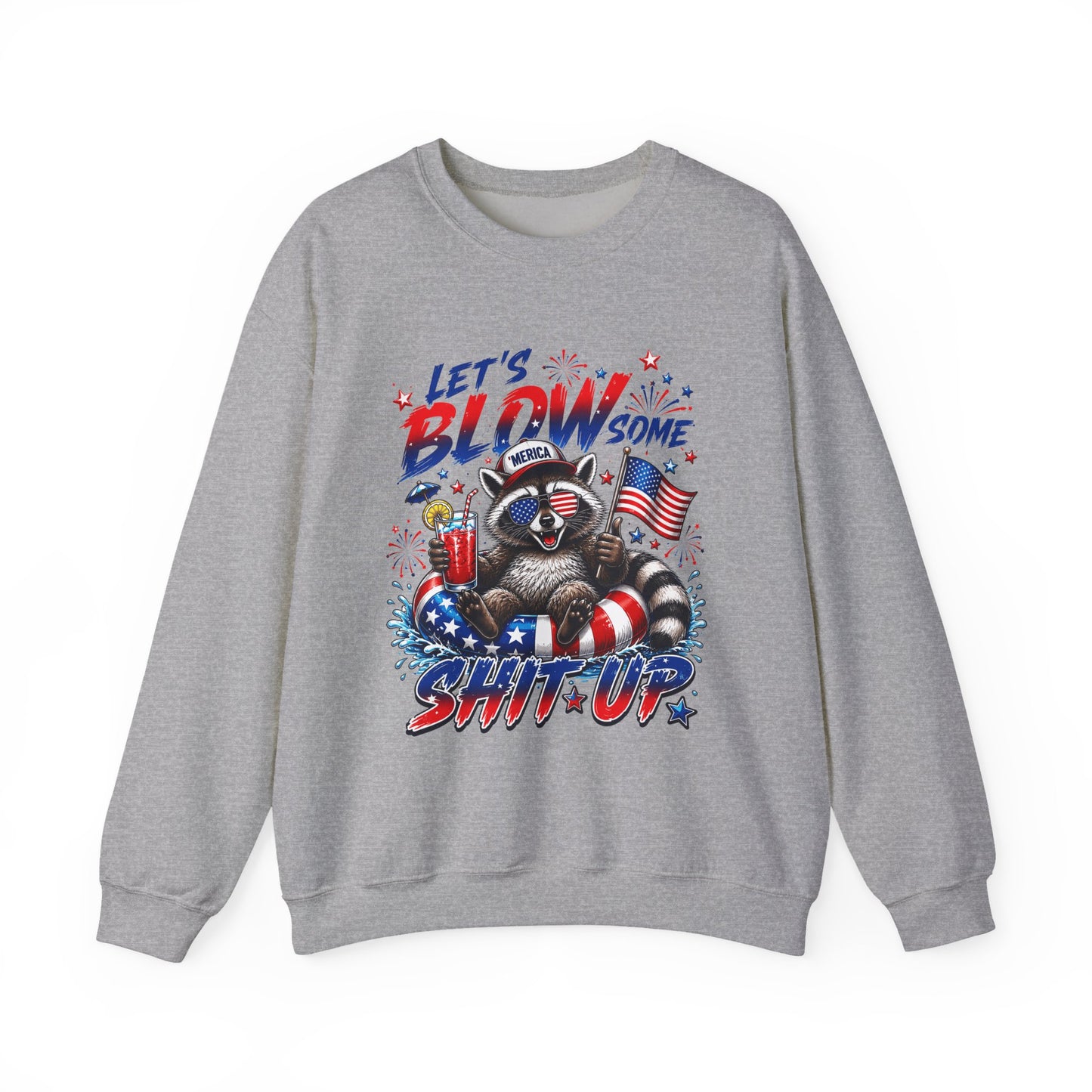 Crewneck Sweatshirt — "Let’s Blow Some Shit Up" Patriotic Raccoon Fireworks Design
