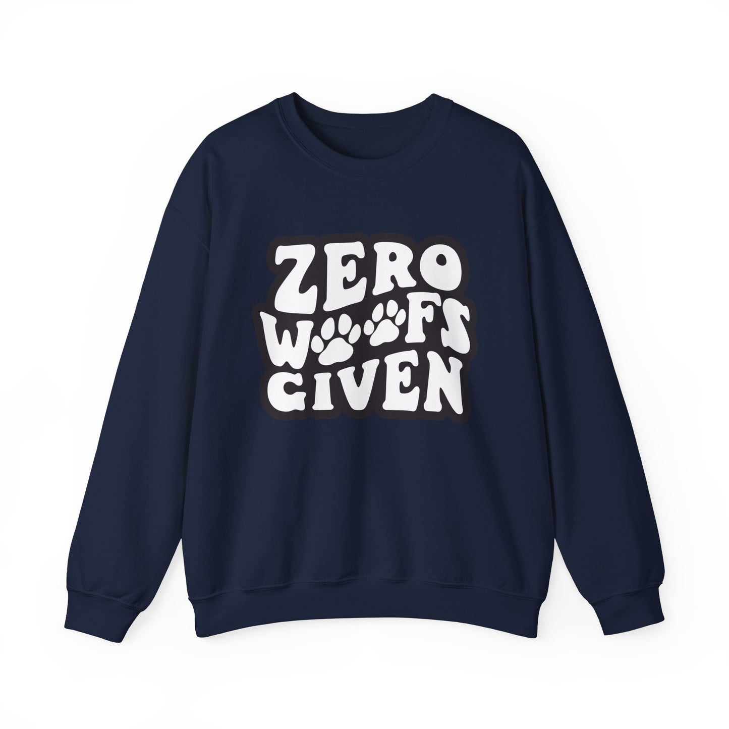 Sweatshirt - "Zero WOOF's Given" Graphic Crewneck for Dog Lovers