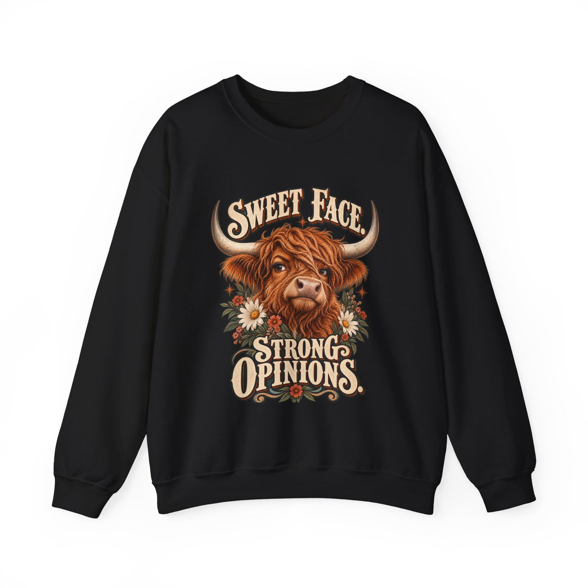 Sweet Face, Strong Opinions Sweatshirt