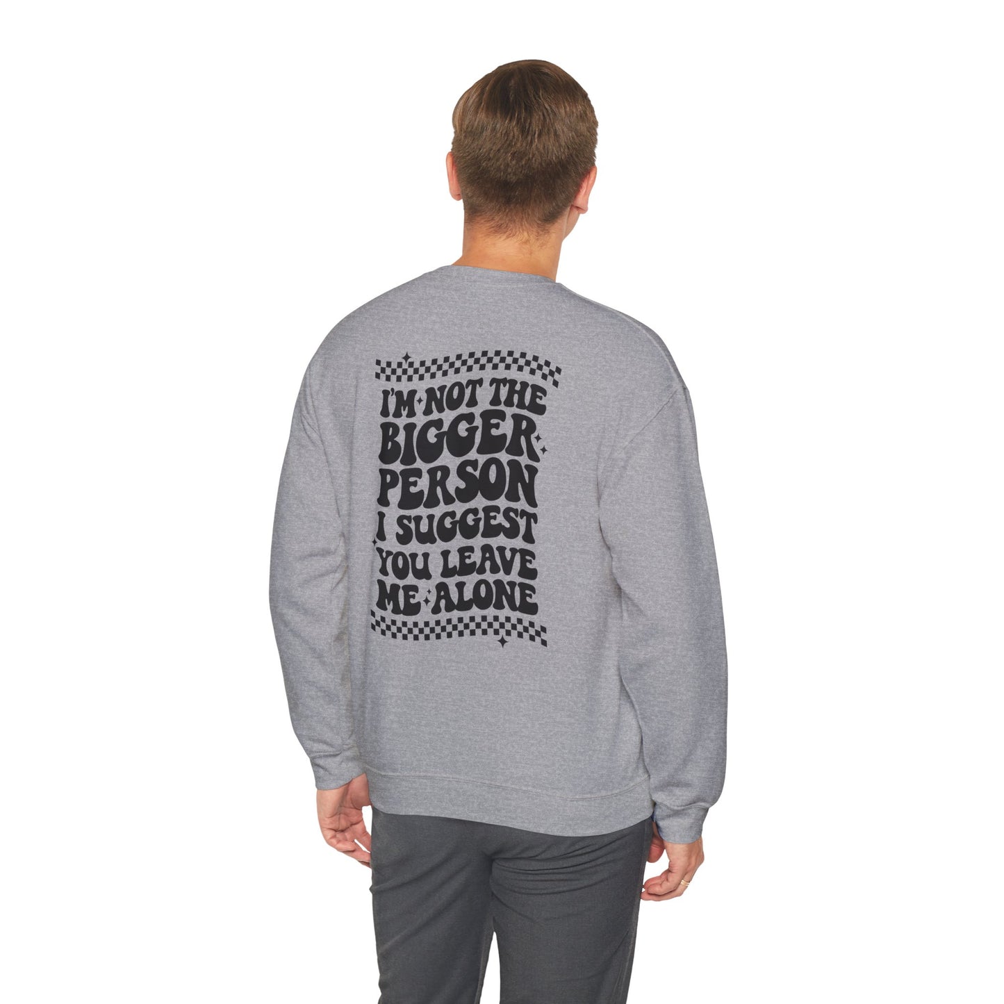 Crewneck Sweatshirt — "I'm Not the Bigger Person" Graphic Peace Sign Pullover