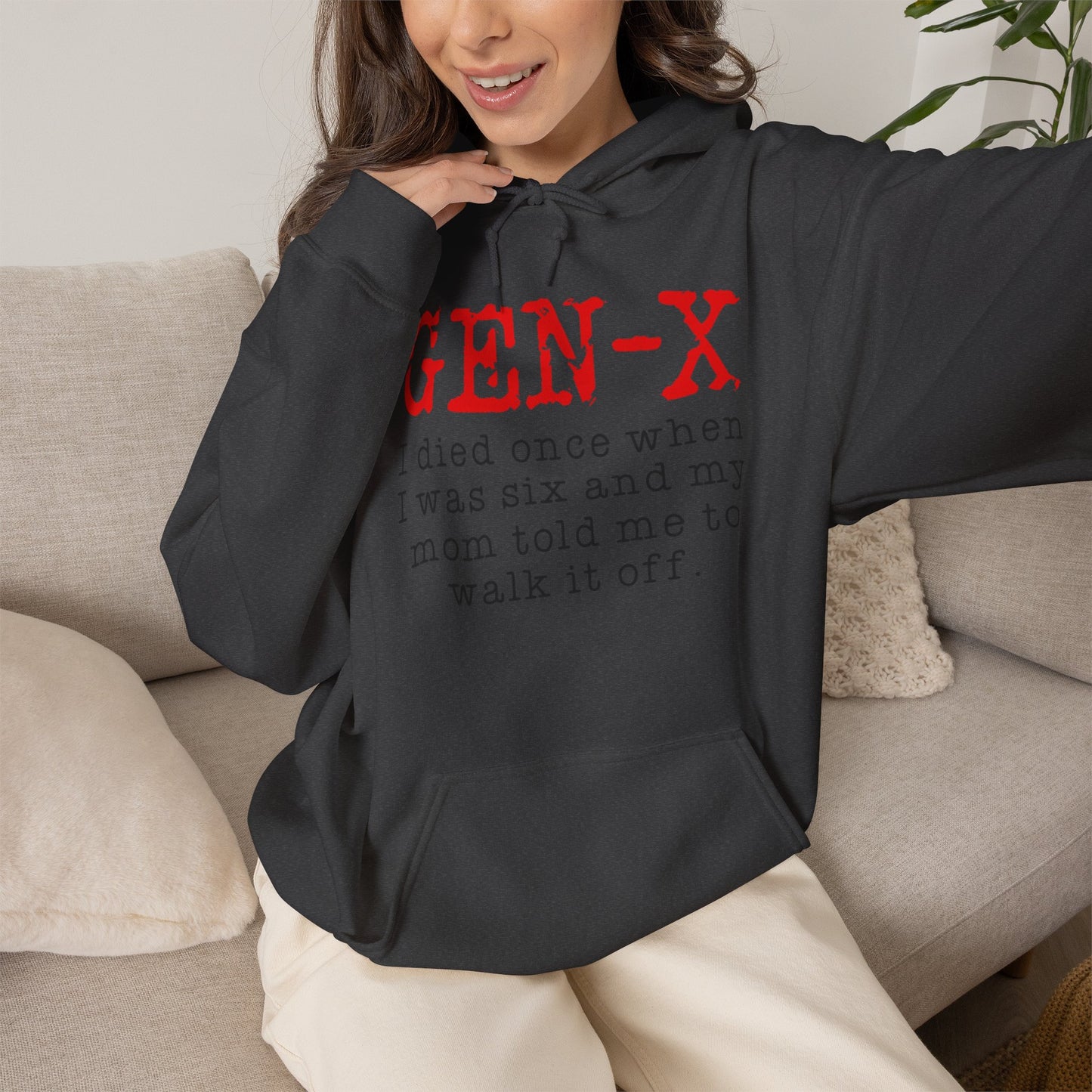 Gen-X Hoodie - "I died once when I was six and my mom told me to walk it off." Retro Vintage Humor Sweatshirt