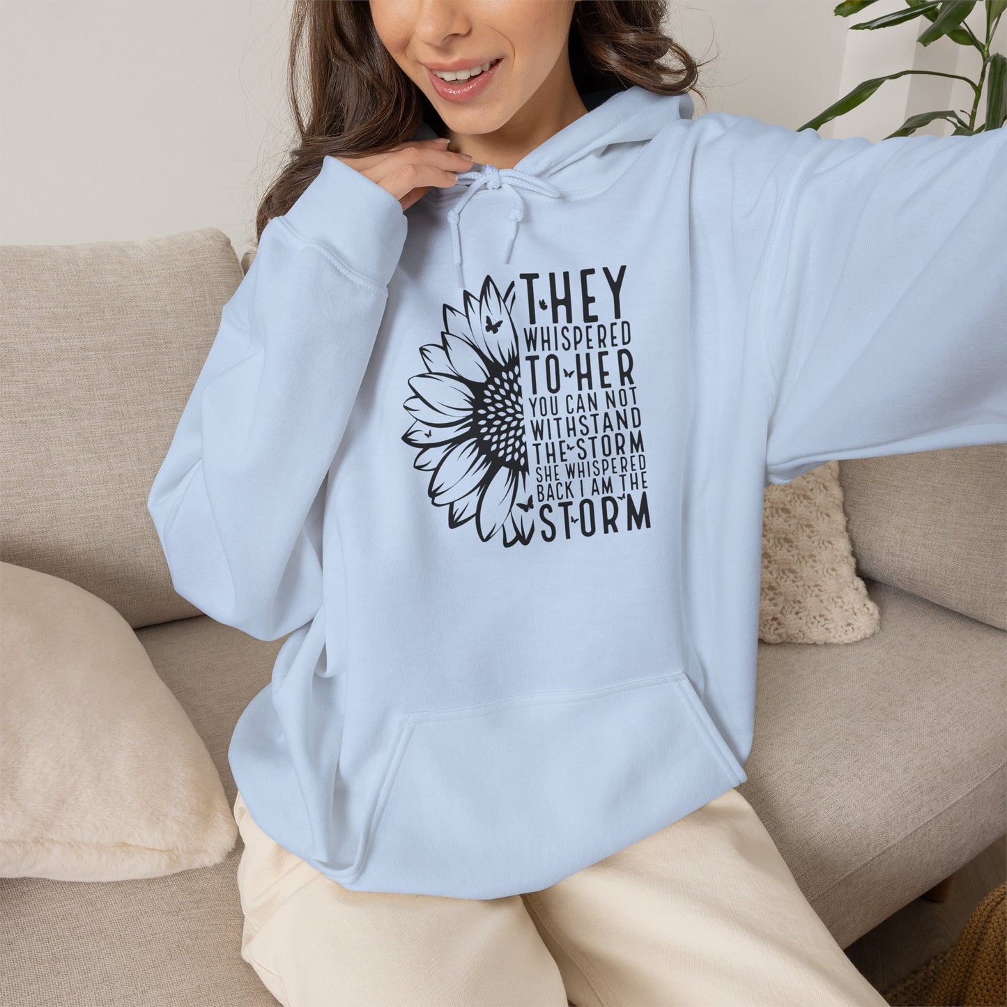 Hoodie — "They Whispered to Her" Sunflower Inspirational Hoodie