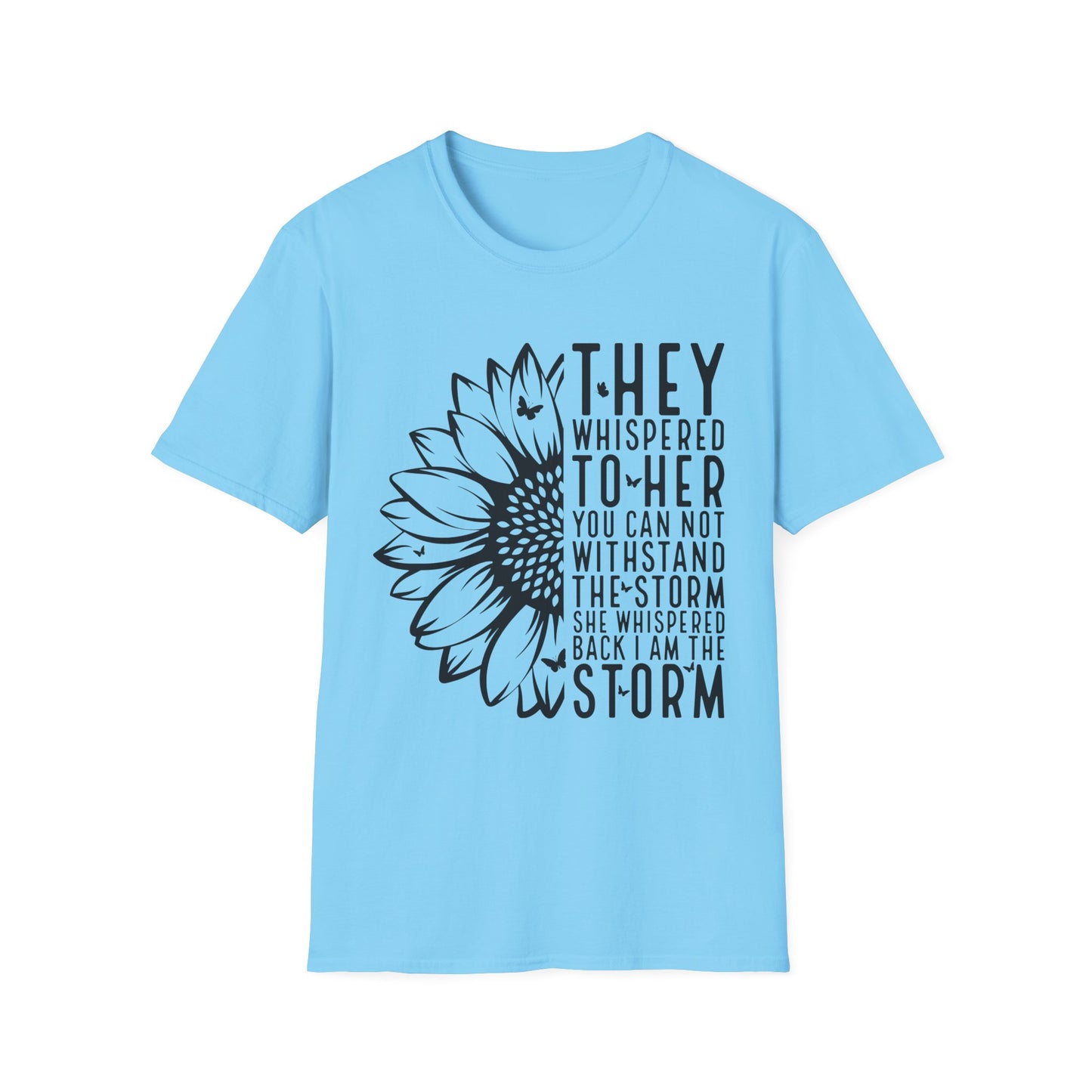 Sunflower 'They Whispered to Her' Inspirational T‑Shirt