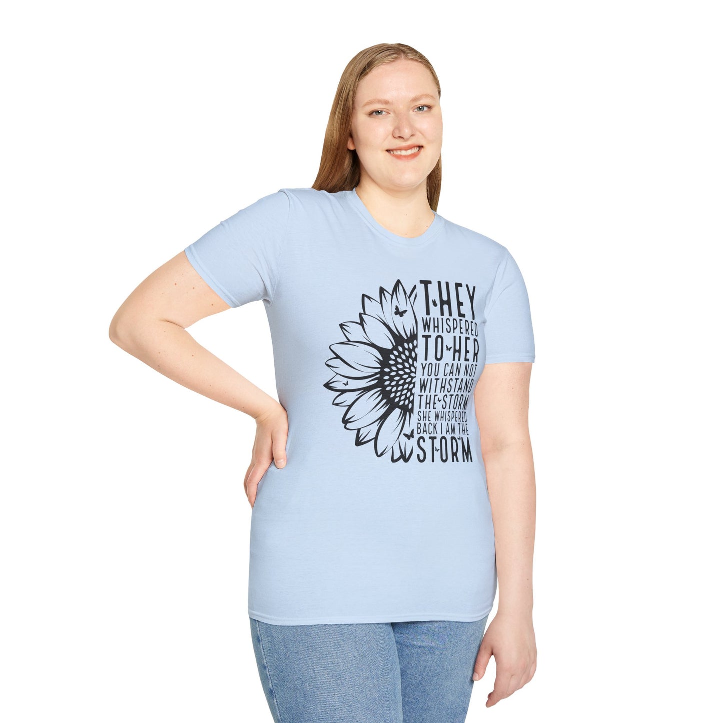 You Cannot Withstand the Storm Inspirational Tee
