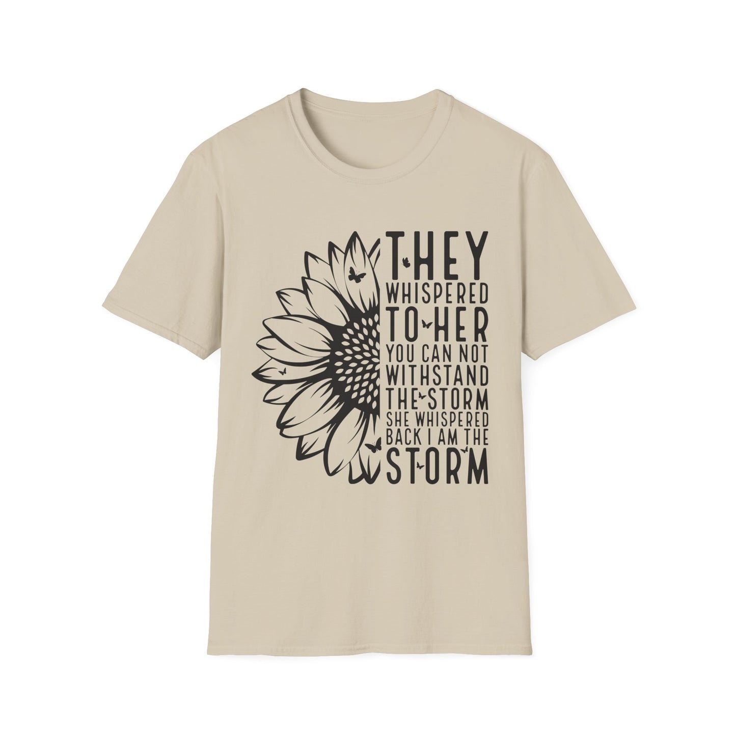 Sunflower 'They Whispered to Her' Inspirational T‑Shirt