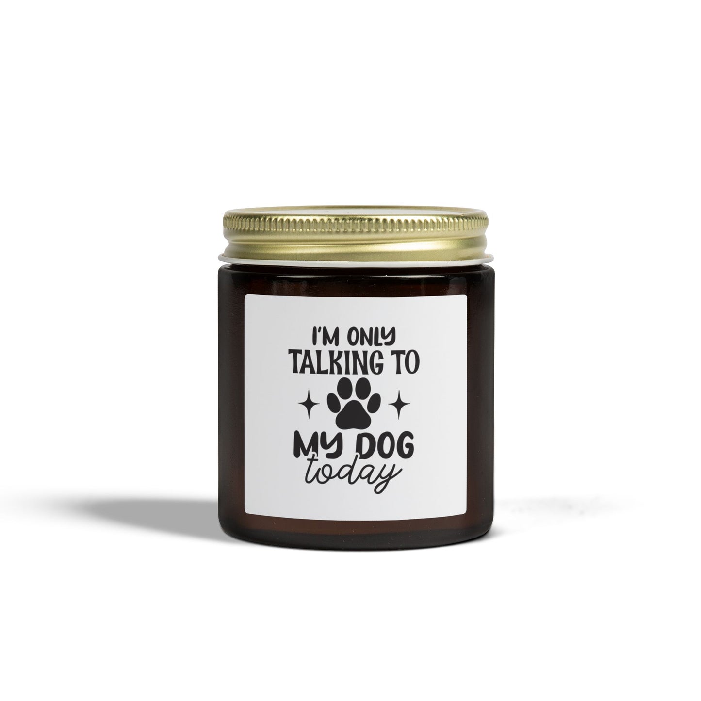 Scented Candle — “I’m Only Talking to My Dog Today” (Coconut Apricot, 4oz/9oz)