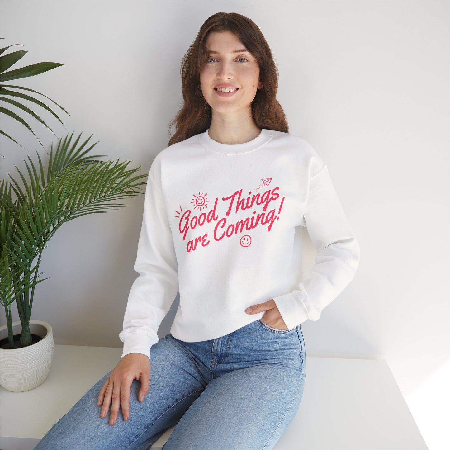 Crewneck Sweatshirt — "Good Things Are Coming" Positive Graphic Pullover