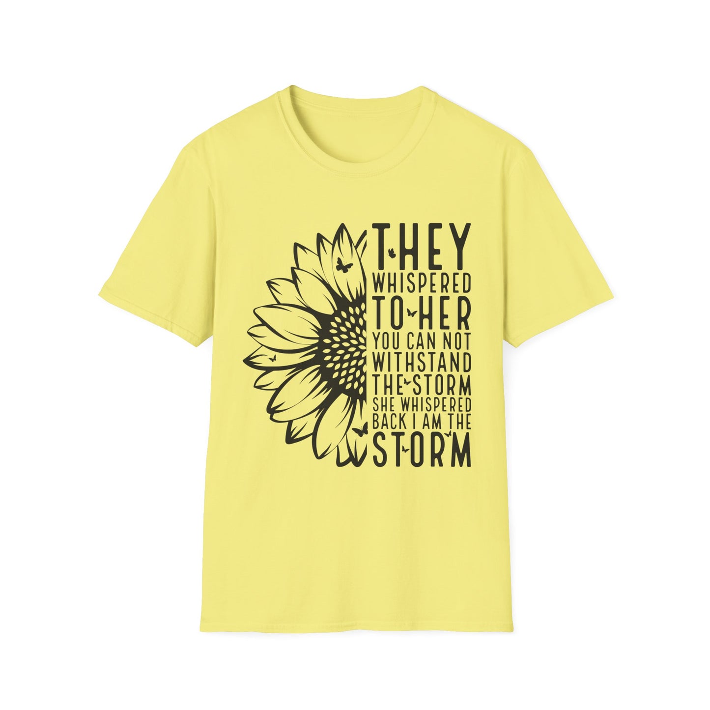 Sunflower 'They Whispered to Her' Inspirational T‑Shirt