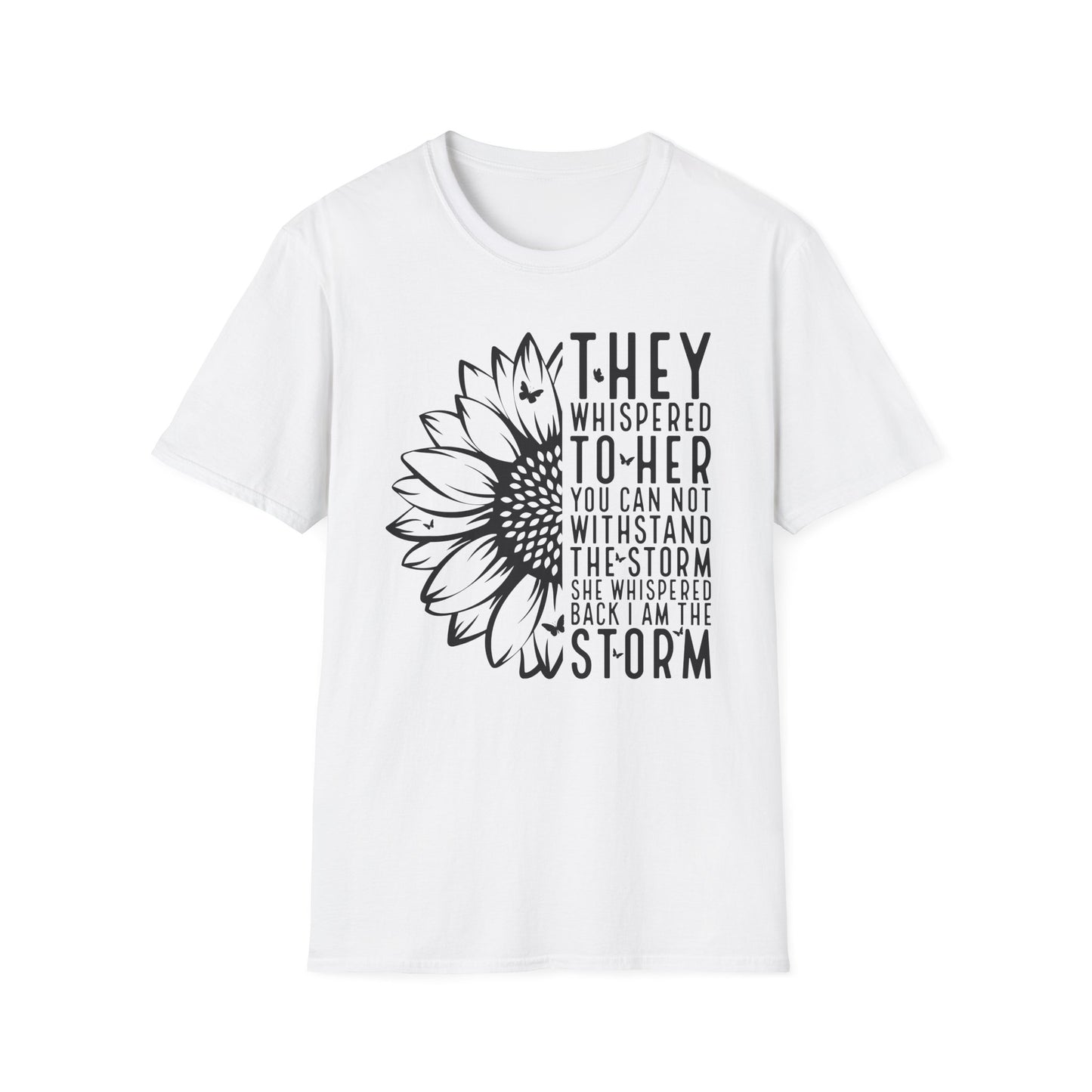 You Cannot Withstand the Storm Inspirational Tee