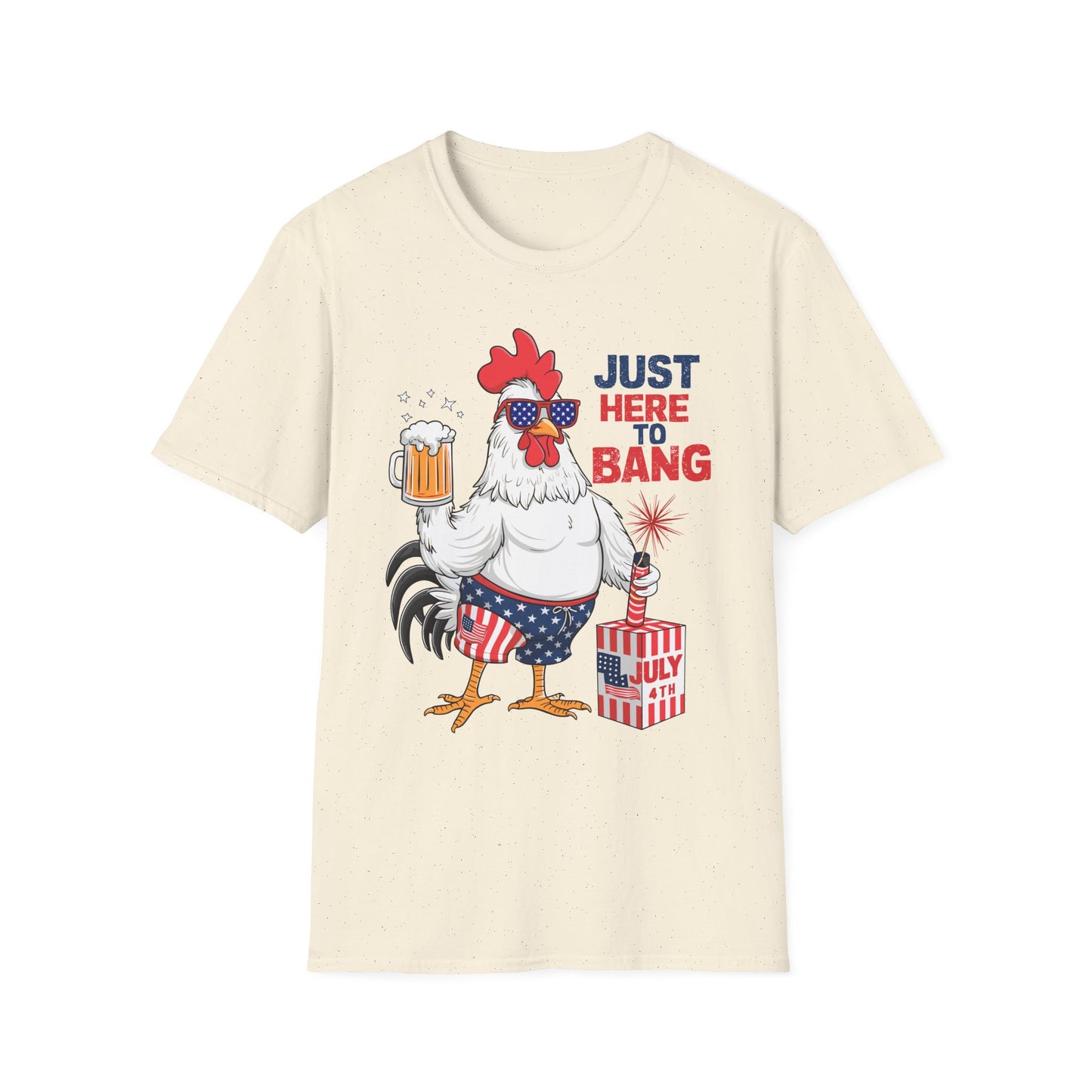 Just Here to Bang Rooster T-Shirt — Funny 4th of July Patriotic Party Tee