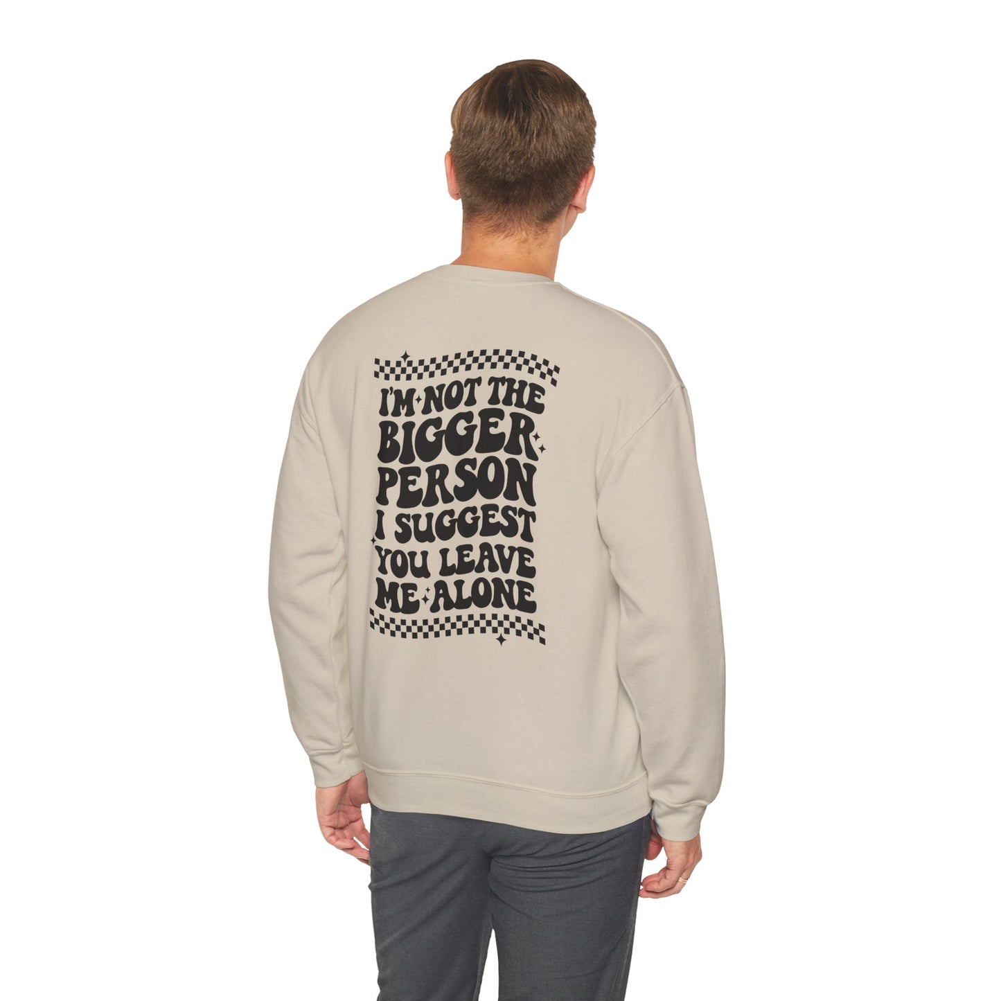 Crewneck Sweatshirt — "I'm Not the Bigger Person" Graphic Peace Sign Pullover