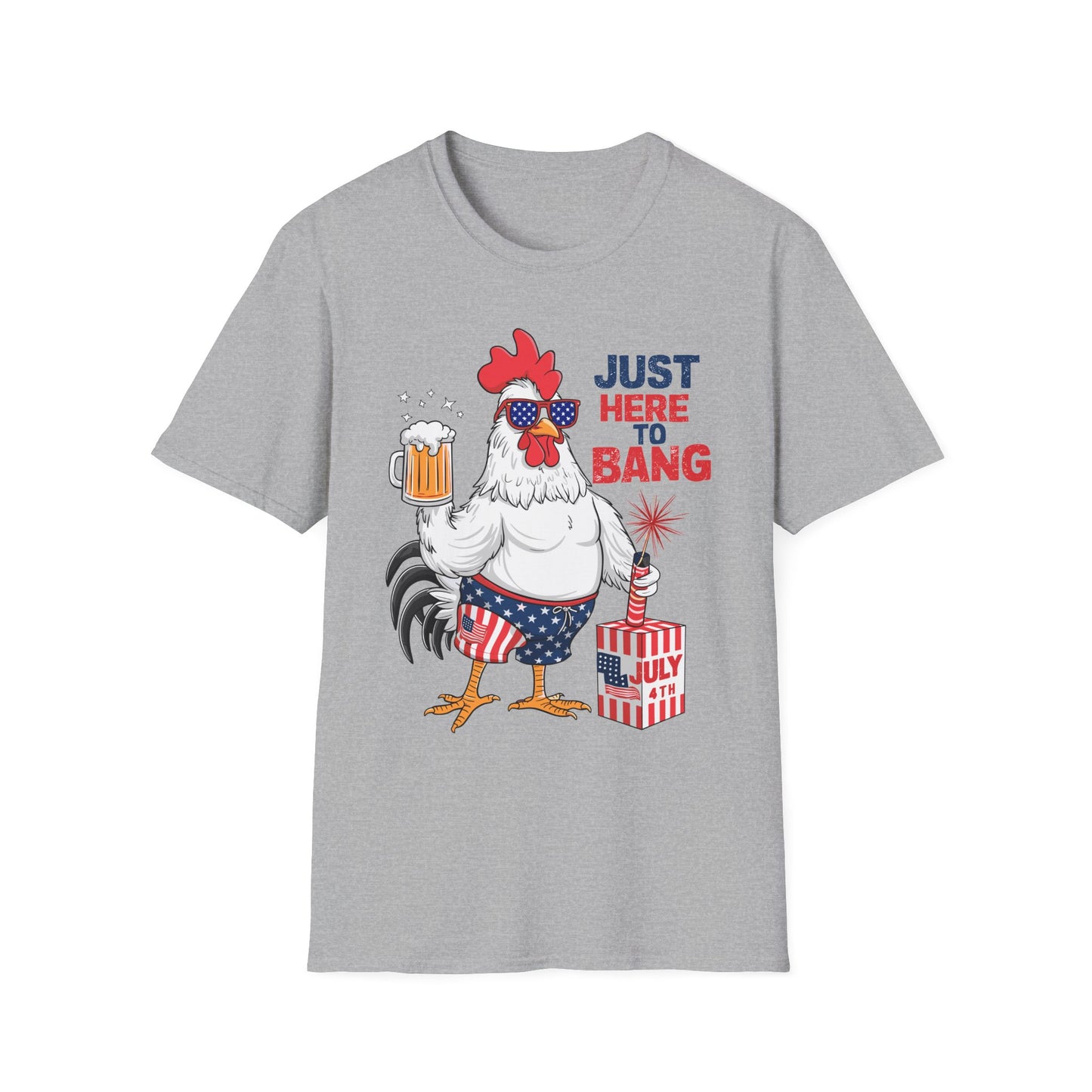 Just Here to Bang Rooster T-Shirt — Funny 4th of July Patriotic Party Tee