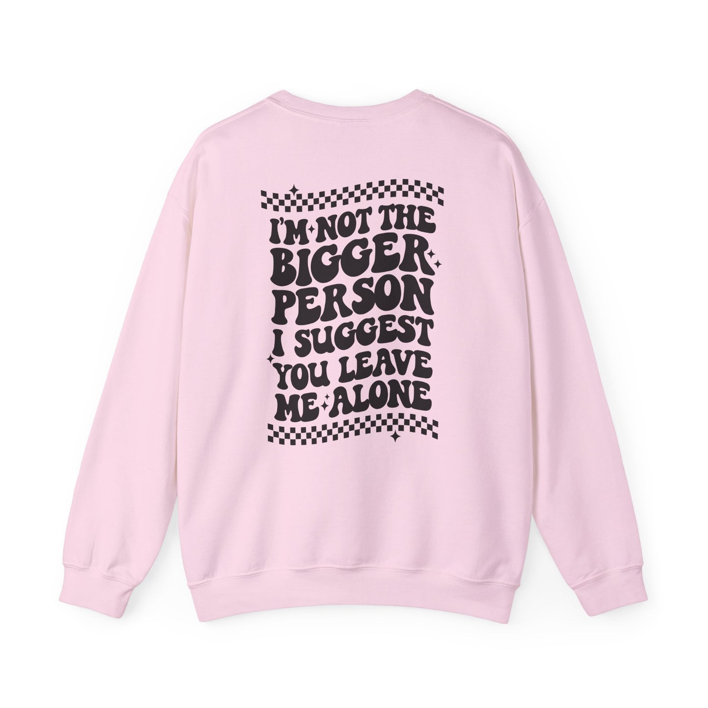 Crewneck Sweatshirt — "I'm Not the Bigger Person" Graphic Peace Sign Pullover