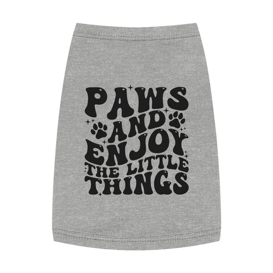 Pet Tank Top — "Paws and Enjoy the Little Things" Dog Tank