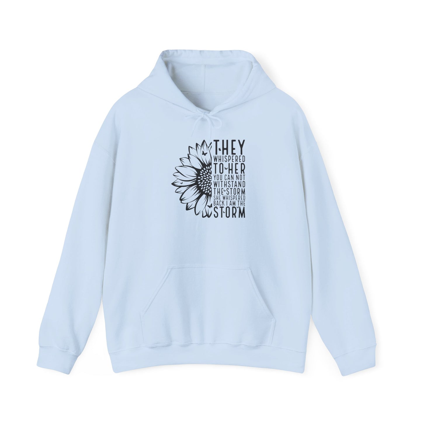 Hoodie — "They Whispered to Her" Sunflower Inspirational Hoodie