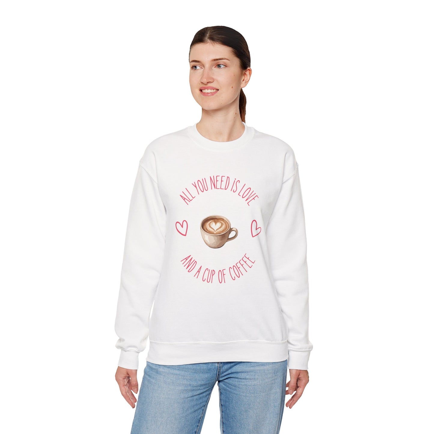 Crewneck Sweatshirt — "All You Need Is Love and a Cup of Coffee" Latte Graphic Cozy Pullover