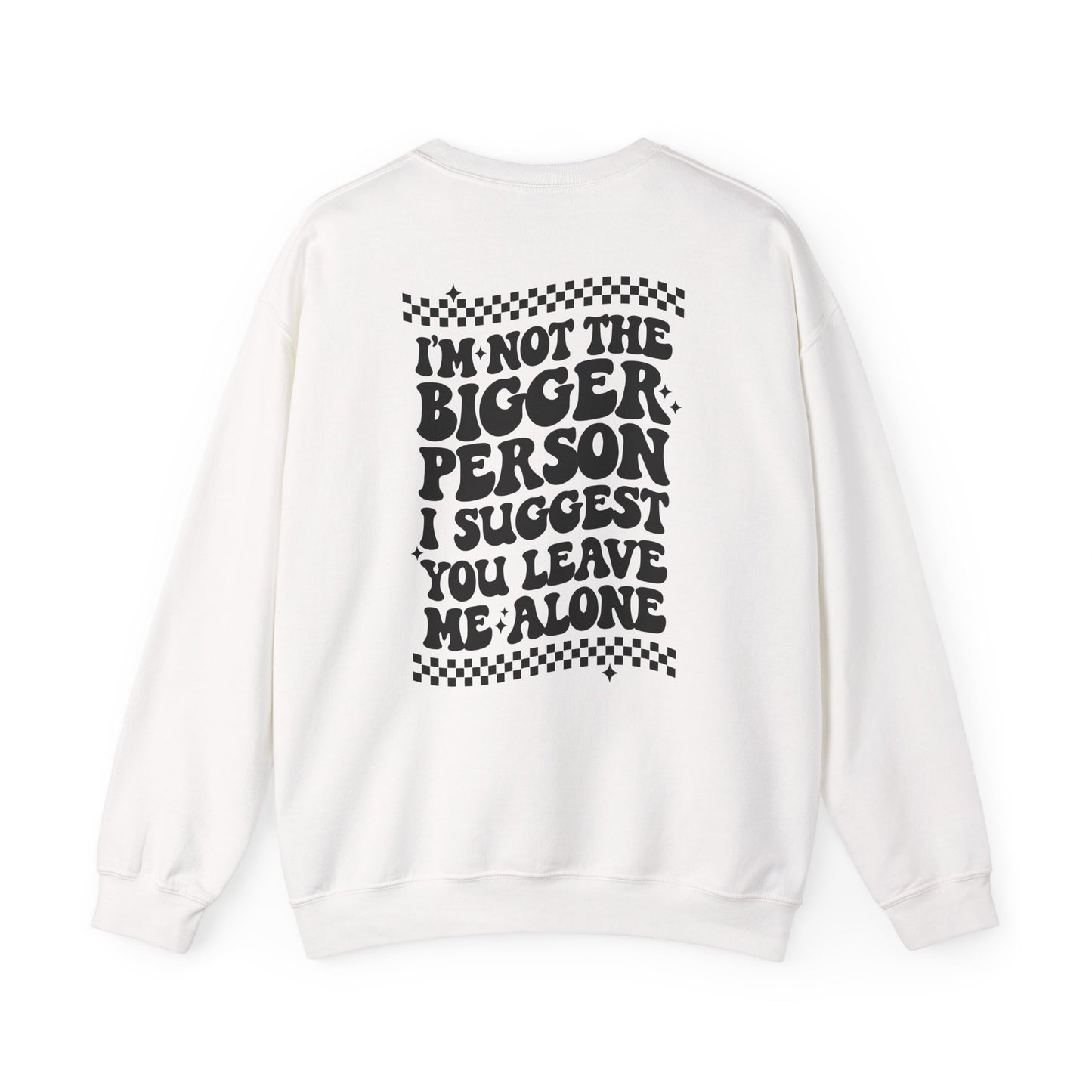 Crewneck Sweatshirt — "I'm Not the Bigger Person" Graphic Peace Sign Pullover