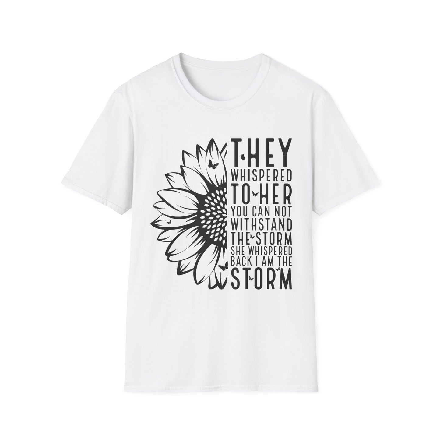 Sunflower 'They Whispered to Her' Inspirational T‑Shirt