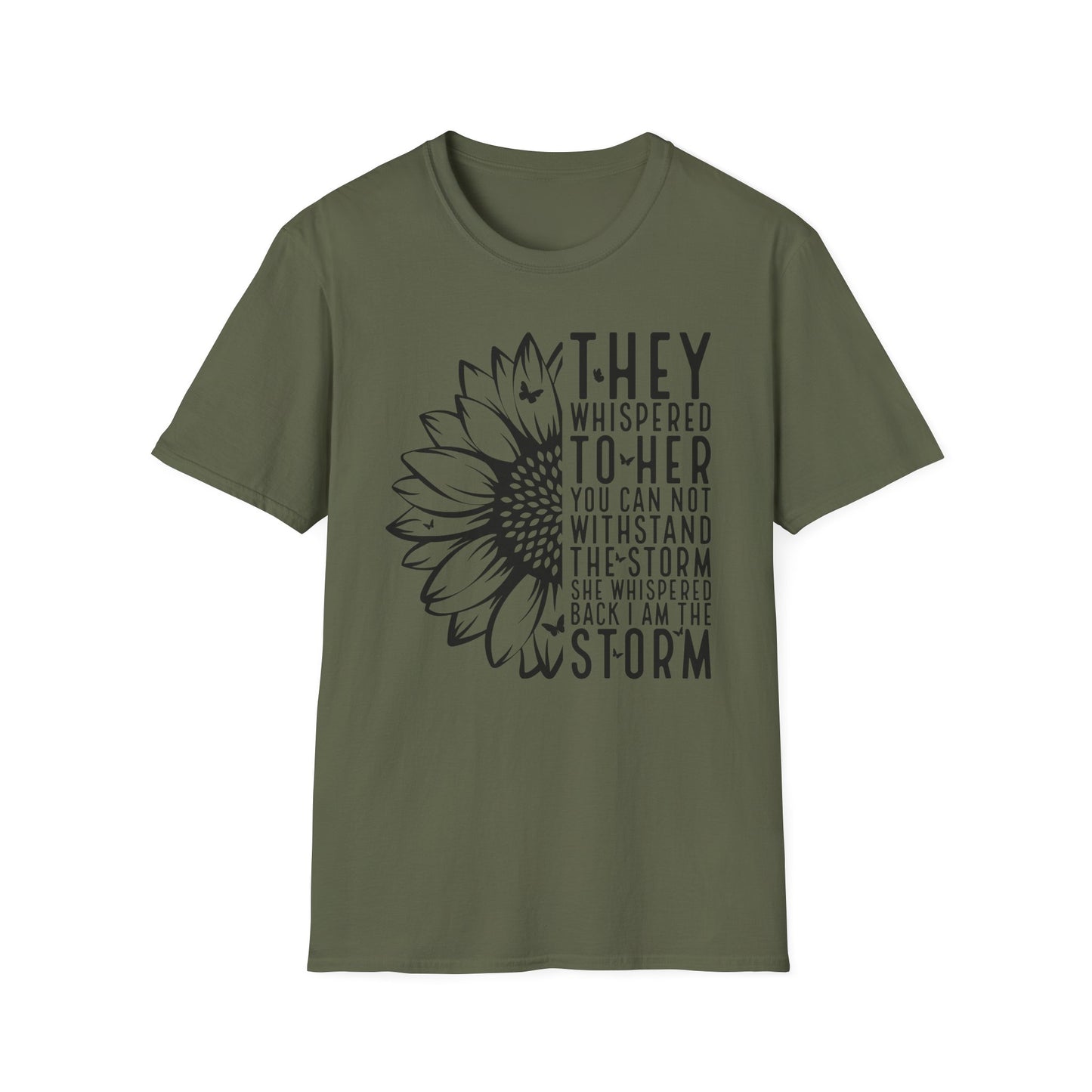 You Cannot Withstand the Storm Inspirational Tee