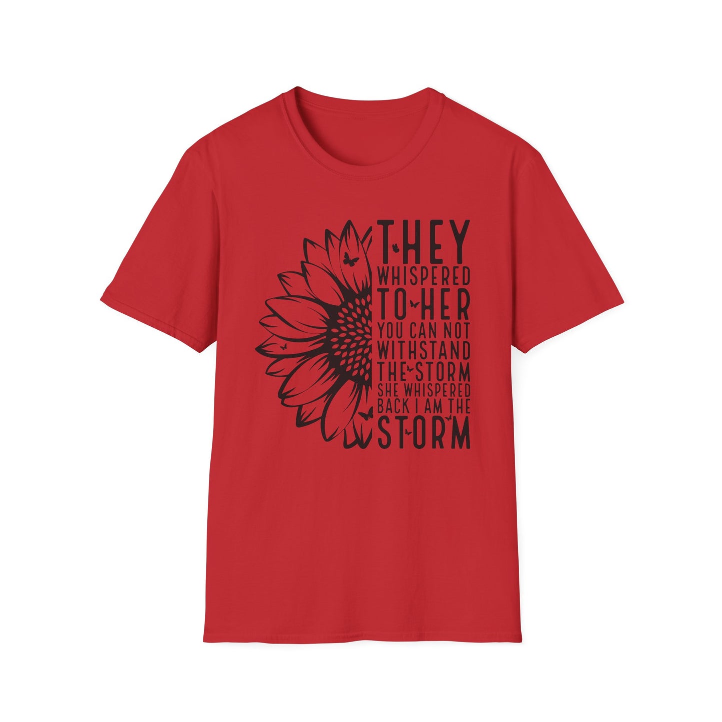 You Cannot Withstand the Storm Inspirational Tee
