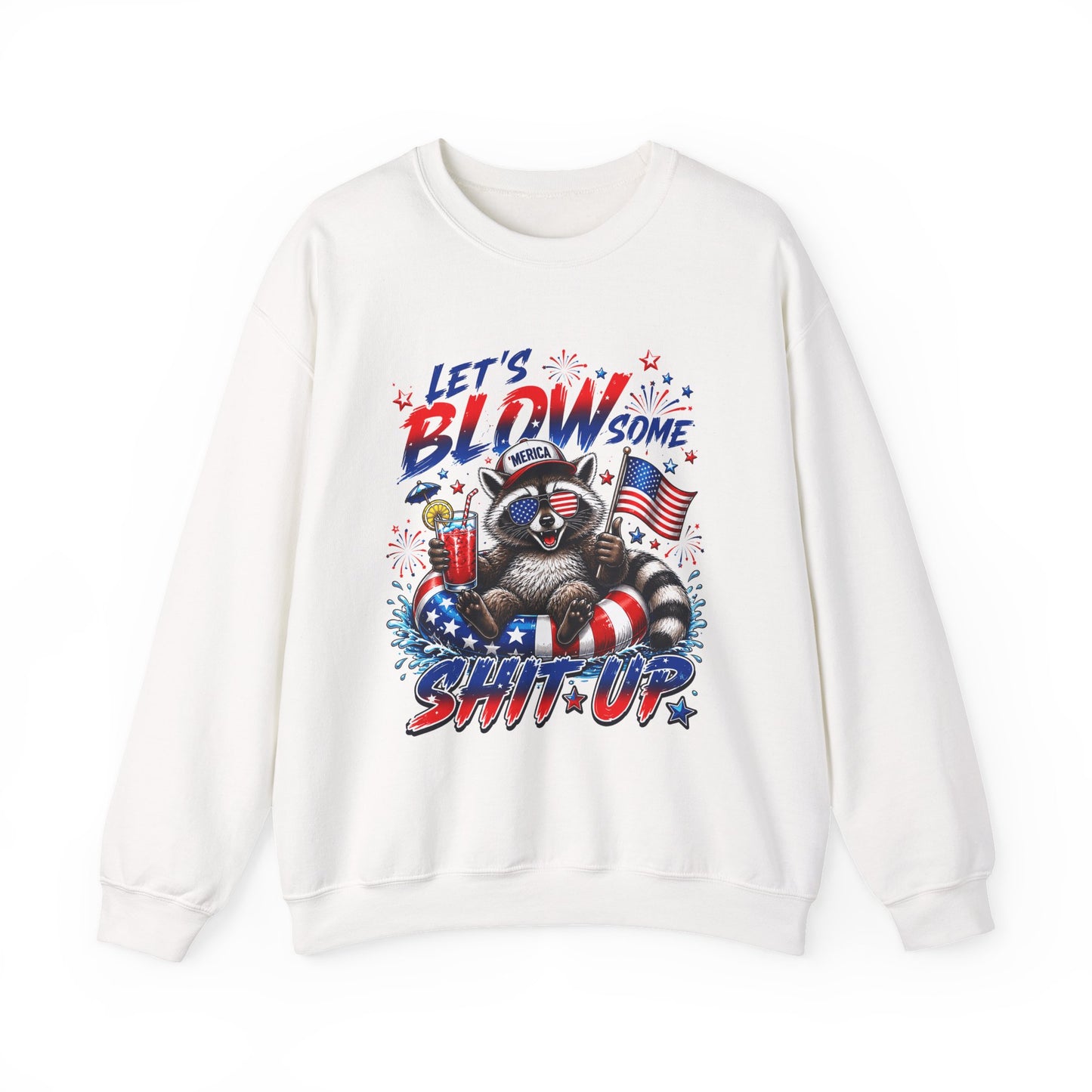 Crewneck Sweatshirt — "Let’s Blow Some Shit Up" Patriotic Raccoon Fireworks Design