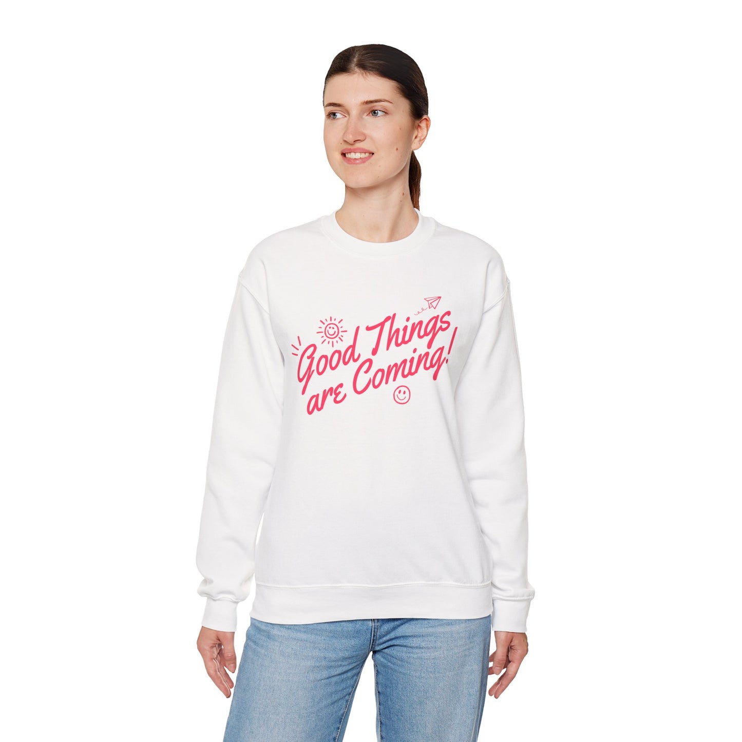 Crewneck Sweatshirt — "Good Things Are Coming" Positive Graphic Pullover
