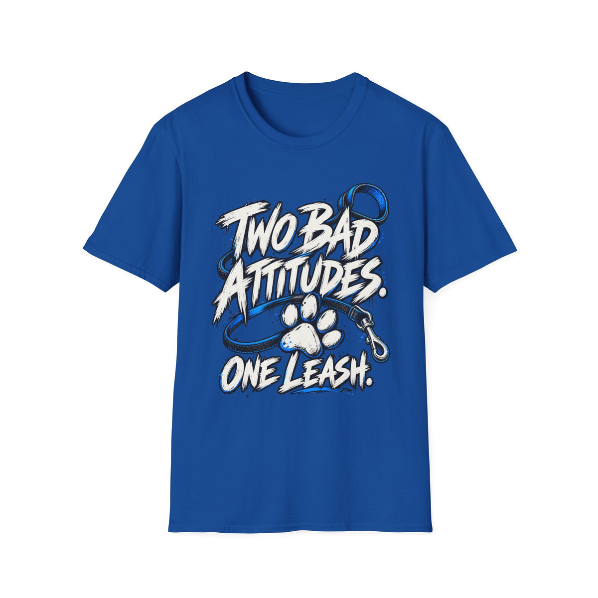 Two Bad Attitudes One Leash T-Shirt