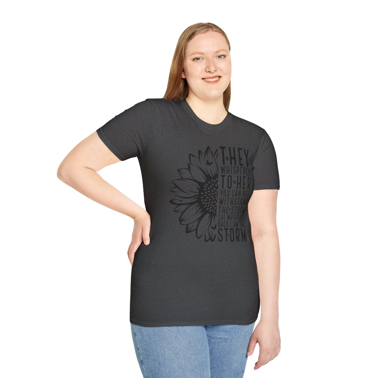 You Cannot Withstand the Storm Inspirational Tee