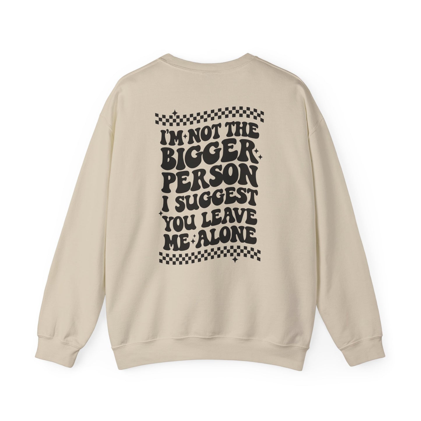 Crewneck Sweatshirt — "I'm Not the Bigger Person" Graphic Peace Sign Pullover